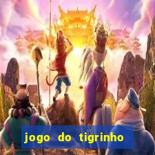 jogo do tigrinho aposta minima